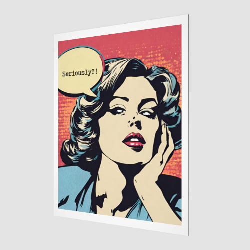 Digital Art Print - Pop Art "Seriously?!"
